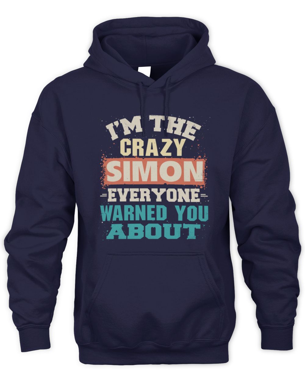 I'm the Crazy One Everyone Warned You About Retro Graphic T-Shirt SIMON M1-70 / Unisex Hoodie / navy