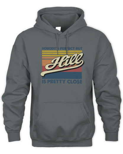 Nobody's Perfect But Your Name Is Pretty Close Retro Shirt HILL M1-65 / Unisex Hoodie / charcoal