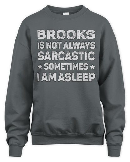 Your Name Is Not Always Sarcastic Funny T-Shirt BROOKS M1-62 / Unisex Sweatshirt / charcoal