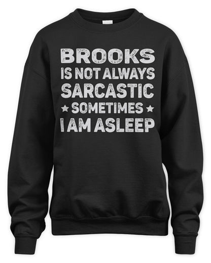 Your Name Is Not Always Sarcastic Funny T-Shirt BROOKS M1-62 / Unisex Sweatshirt / black