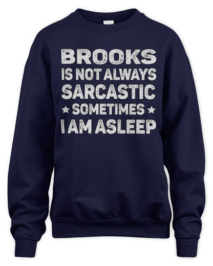 Your Name Is Not Always Sarcastic Funny T-Shirt BROOKS M1-62 / Unisex Sweatshirt / navy