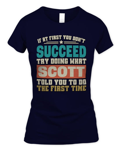 If at First You Don't Succeed Funny Vintage Shirt SCOTT M1-53 / Women's Standard T-Shirt / navy
