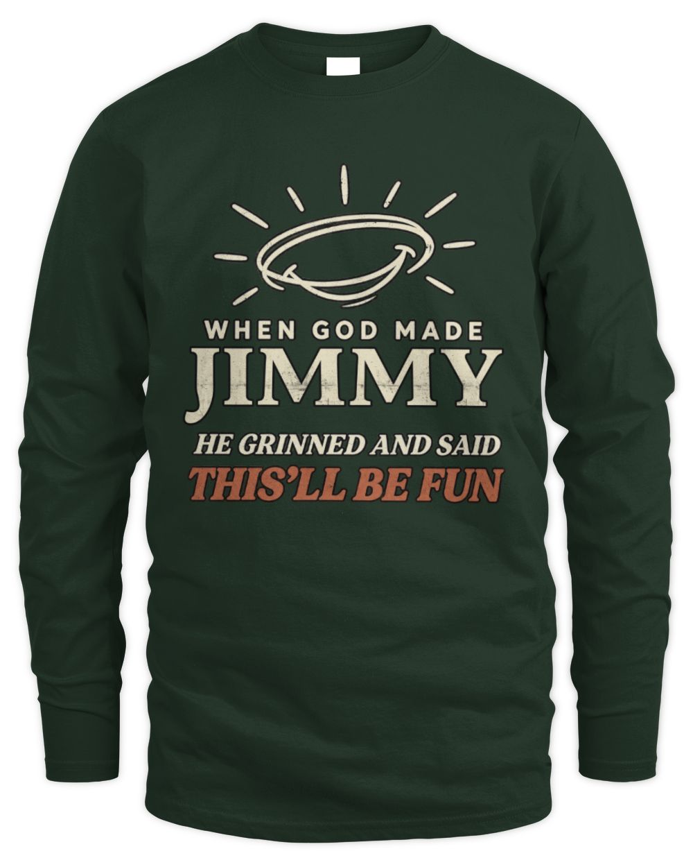 When God Made Your Name Funny Western T-Shirt T-Shirt JIMMY M1-S82 / Men's Long Sleeved T-Shirt / forest green