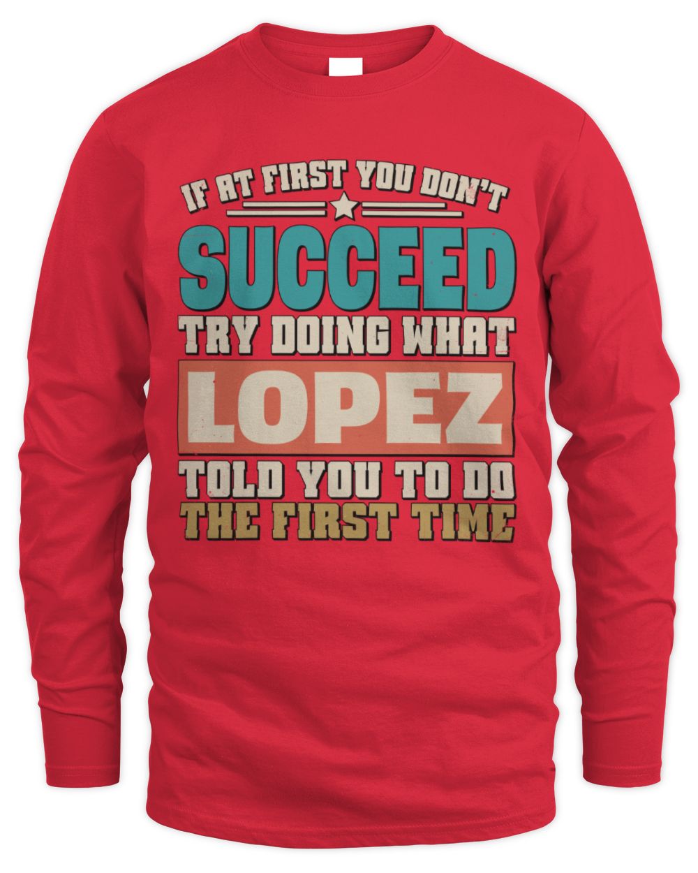 If at First You Don't Succeed Funny Vintage Shirt LOPEZ M1-53 / Men's Long Sleeved T-Shirt / red
