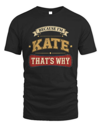 Because I'm Name That's Why Americana T-Shirt KATE M1-S88 / Unisex Standard T-Shirt / black