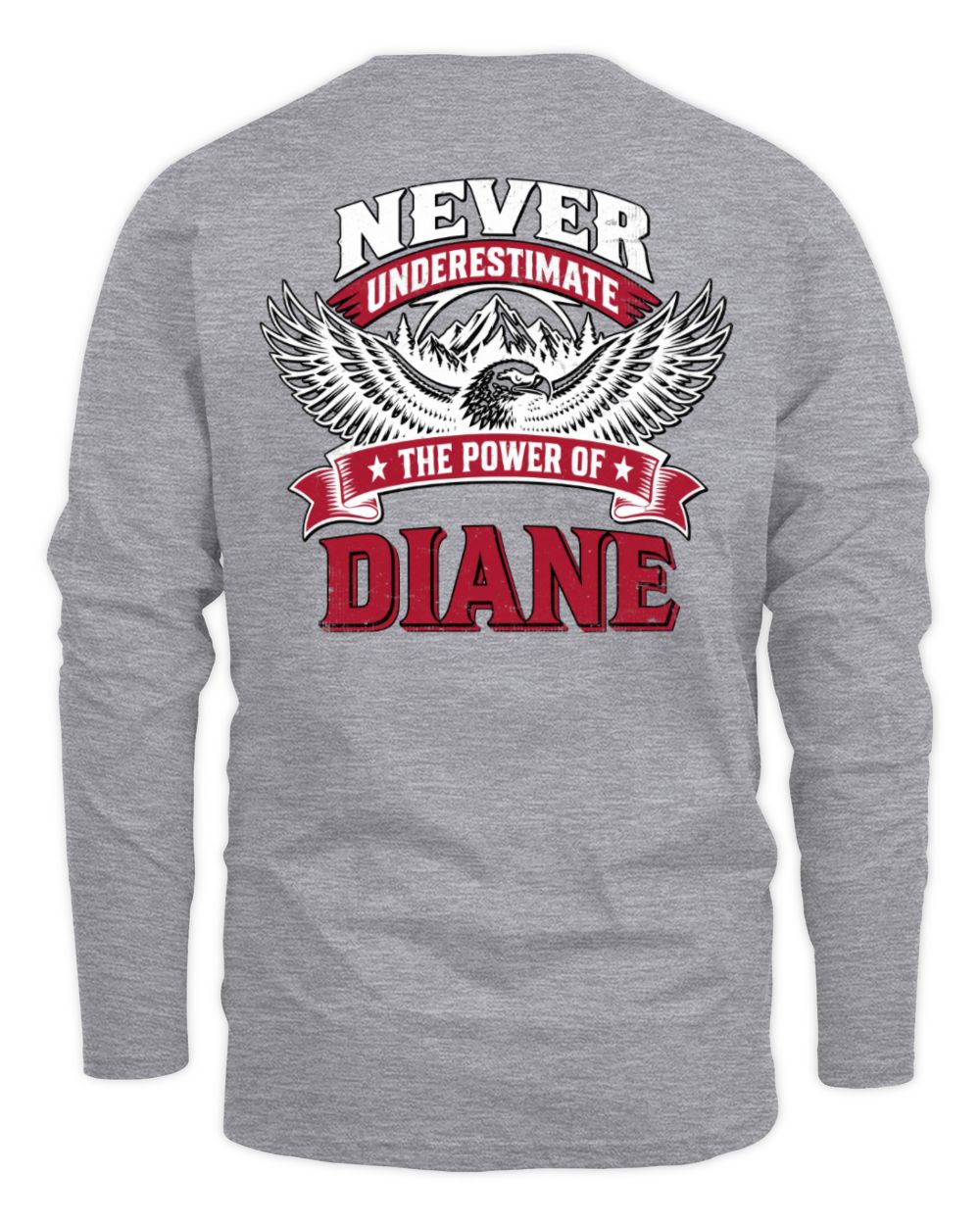 Never Underestimate Your Name Eagle Mountain Shirt DIANE M1-61 / Men's Long Sleeved T-Shirt / sport grey