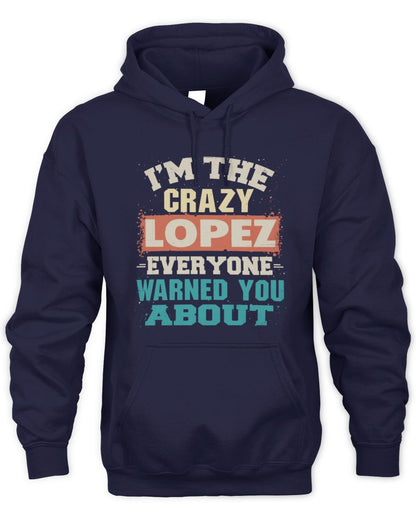 I'm the Crazy One Everyone Warned You About Retro Graphic T-Shirt LOPEZ M1-70 / Unisex Hoodie / navy
