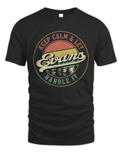 Keep Calm Let Your Name Handle It Retro T-Shirt EVANS M1-54 / Unisex Standard T-Shirt / black