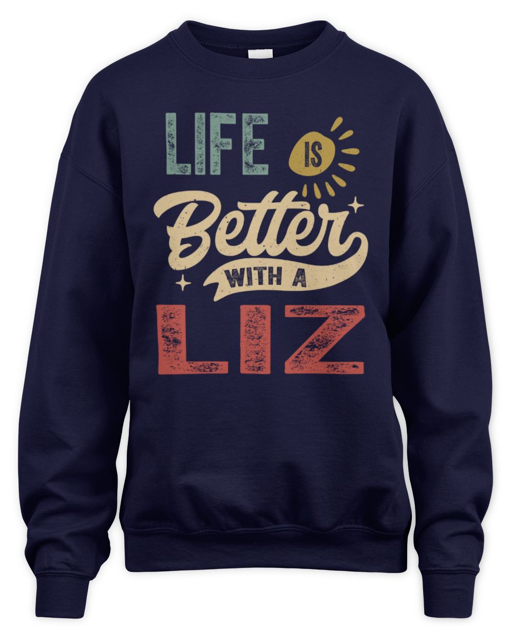 Life Is Better With a Name Personalized Retro T-Shirt LIZ-48 / Unisex Sweatshirt / navy