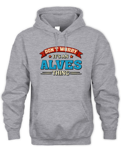 Don't Worry It's a Your Name Thing Funny Retro T-Shirt ALVES M1-57 / Unisex Hoodie / sport grey