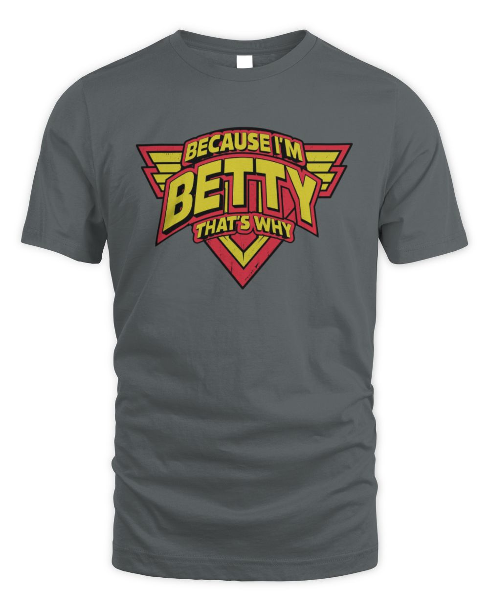 Because I'm Name That's Why Red and Yellow Logo Graphic T-Shirt BETTY M1-75 / Unisex Standard T-Shirt / charcoal