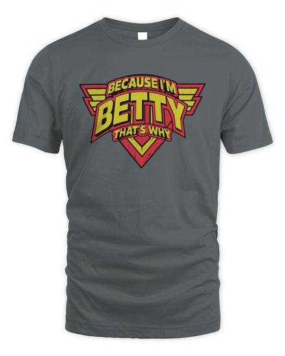 Because I'm Name That's Why Red and Yellow Logo Graphic T-Shirt BETTY M1-75 / Unisex Standard T-Shirt / charcoal
