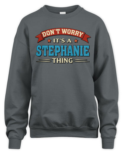 Don't Worry It's a Your Name Thing Funny Retro T-Shirt STEPHANIE M1-57 / Unisex Sweatshirt / charcoal