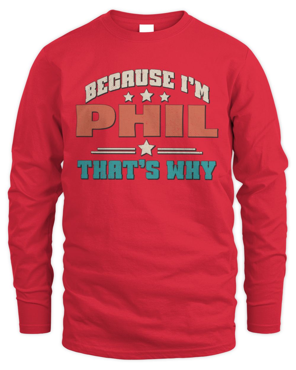 Because I'm Name That's Why Personalized Retro Shirt PHIL-49 / Men's Long Sleeved T-Shirt / red