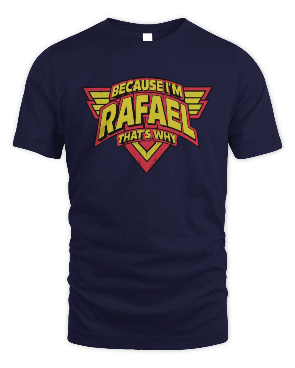 Because I'm Name That's Why Red and Yellow Logo Graphic T-Shirt RAFAEL M1-75 / Unisex Standard T-Shirt / navy