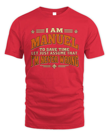 I'm Name Let's Just Assume I'm Never Wrong Retro Shirt MANUEL M1-64 / Unisex Standard T-Shirt / red