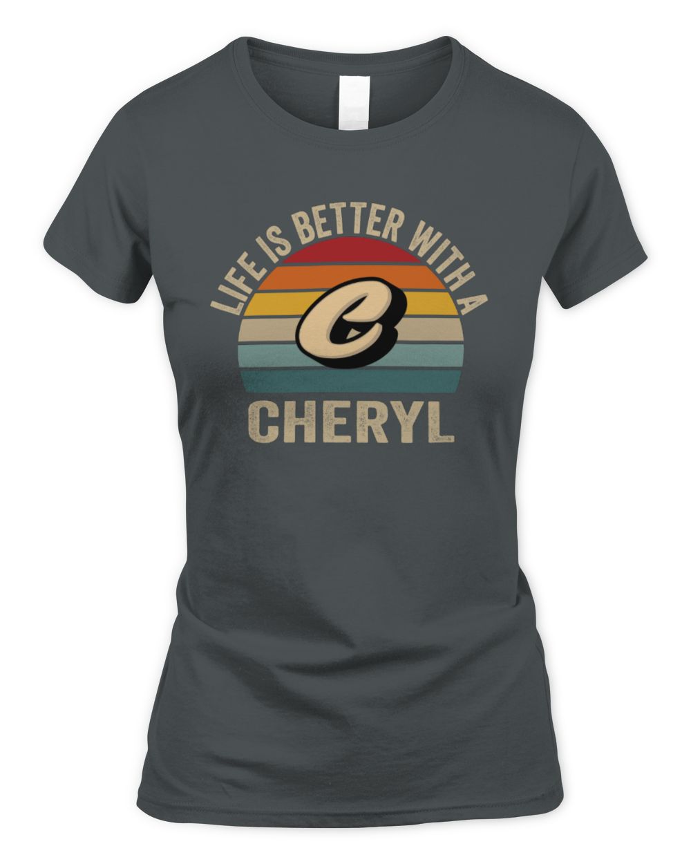 Life Is Better with Name Vintage Sun Shirt CHERYL M1-50 / Women's Standard T-Shirt / charcoal