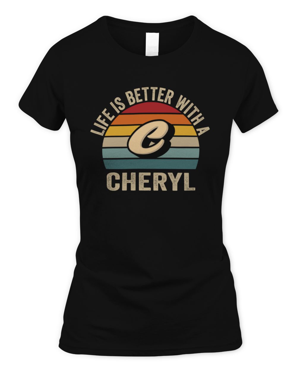 Life Is Better with Name Vintage Sun Shirt CHERYL M1-50 / Women's Standard T-Shirt / black