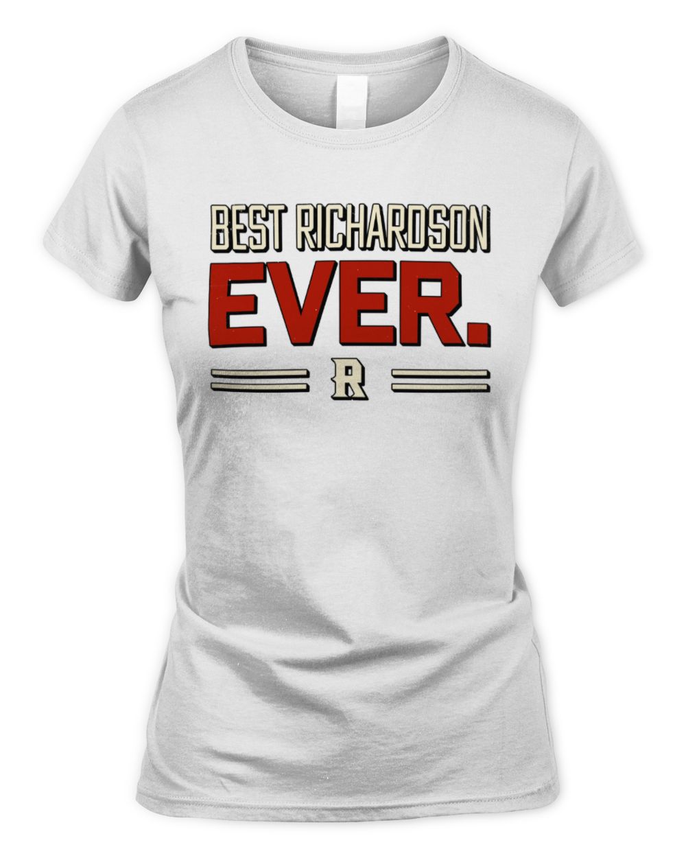 Best Your Name Ever Cool Shirt RICHARDSON M1-58 / Women's Standard T-Shirt / white