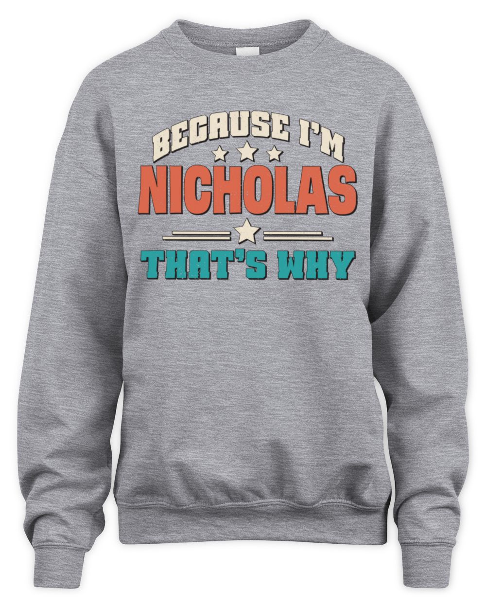 Because I'm Name That's Why Personalized Retro Shirt NICHOLAS-49 / Unisex Sweatshirt / sport grey