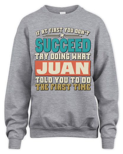If at First You Don't Succeed Funny Vintage Shirt JUAN M1-53 / Unisex Sweatshirt / sport grey