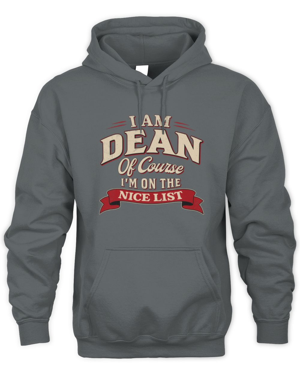 I'm Name Of Course I'm On The Nice List Funny Christmas Shirt DEAN M1-68 / Unisex Hoodie / charcoal