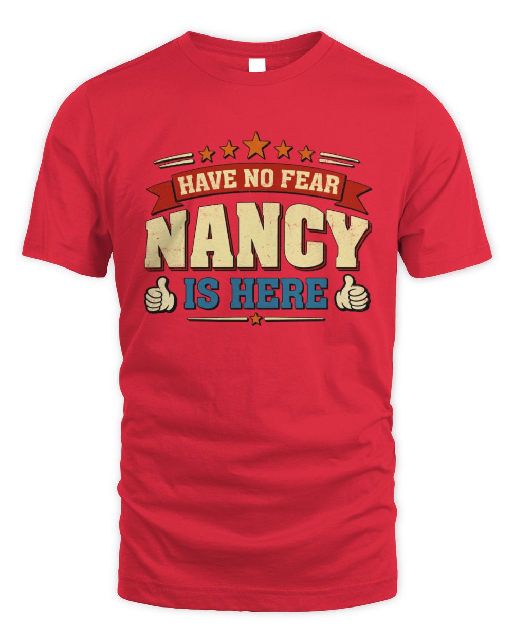 Have No Fear Your Name Is Here Cool Graphic T-Shirt NANCY M1-71 / Unisex Standard T-Shirt / red