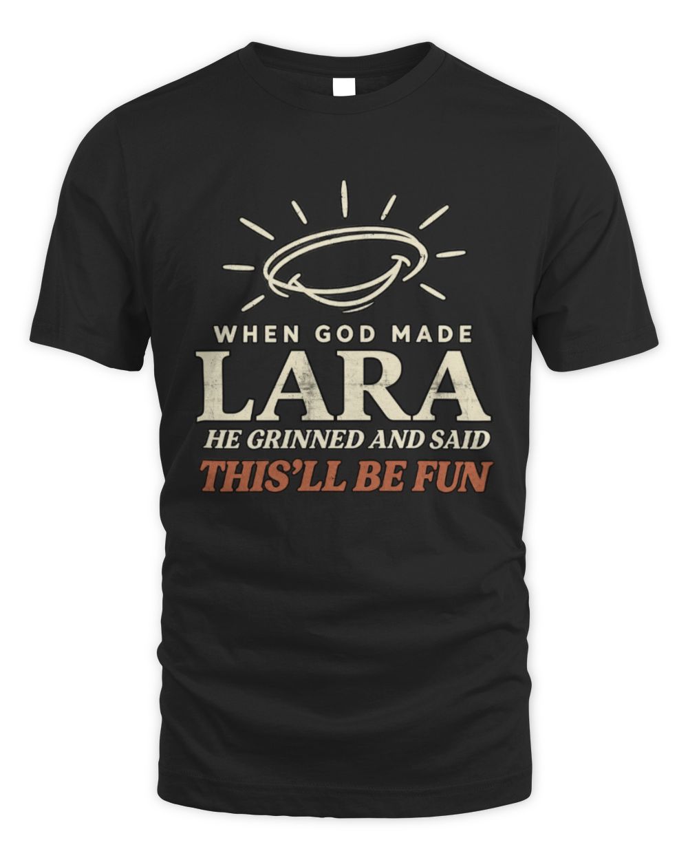 When God Made Your Name Funny Western T-Shirt T-Shirt LARA M1-S82 / Unisex Standard T-Shirt / black
