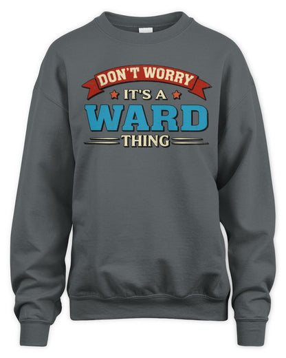 Don't Worry It's a Your Name Thing Funny Retro T-Shirt WARD M1-57 / Unisex Sweatshirt / charcoal
