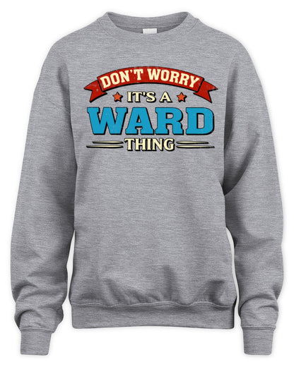 Don't Worry It's a Your Name Thing Funny Retro T-Shirt WARD M1-57 / Unisex Sweatshirt / sport grey