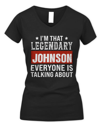 I'm That Legendary Name Everyone Is Talking About Funny Graphic T-Shirt JOHNSON M1-73 / Women's V-Neck T-Shirt / black