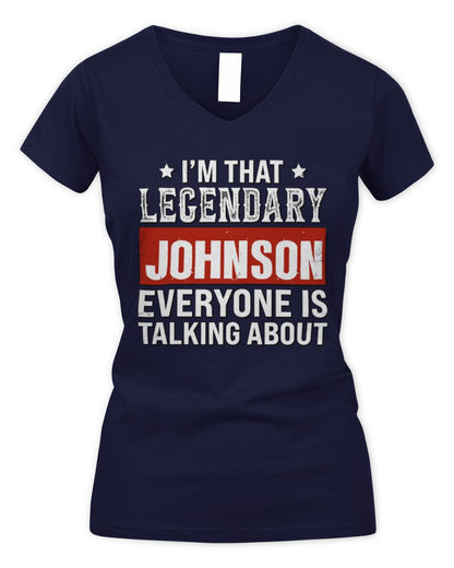 I'm That Legendary Name Everyone Is Talking About Funny Graphic T-Shirt JOHNSON M1-73 / Women's V-Neck T-Shirt / navy