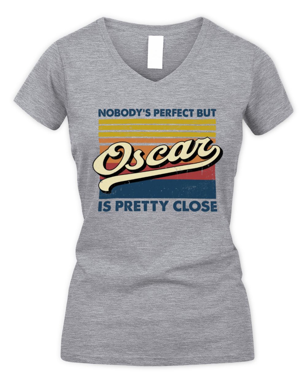Nobody's Perfect But Your Name Is Pretty Close Retro Shirt OSCAR M1-65 / Women's V-Neck T-Shirt / sport grey