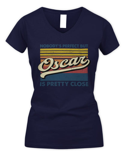 Nobody's Perfect But Your Name Is Pretty Close Retro Shirt OSCAR M1-65 / Women's V-Neck T-Shirt / navy