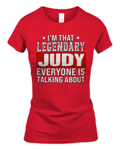I'm That Legendary Name Everyone Is Talking About Funny Graphic T-Shirt JUDY M1-73 / Women's Standard T-Shirt / red