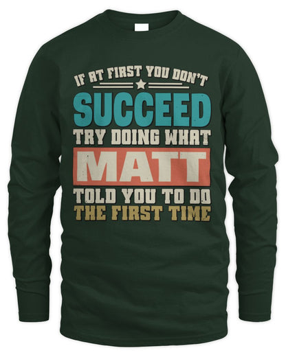 If at First You Don't Succeed Funny Vintage Shirt MATT M1-53 / Men's Long Sleeved T-Shirt / forest green