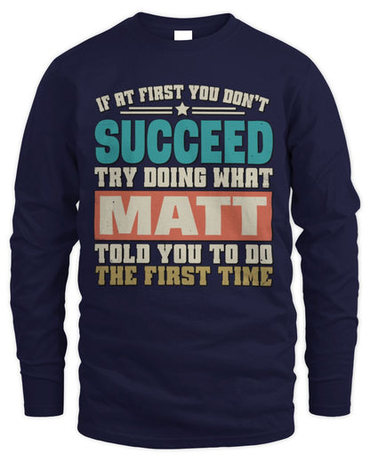 If at First You Don't Succeed Funny Vintage Shirt MATT M1-53 / Men's Long Sleeved T-Shirt / navy