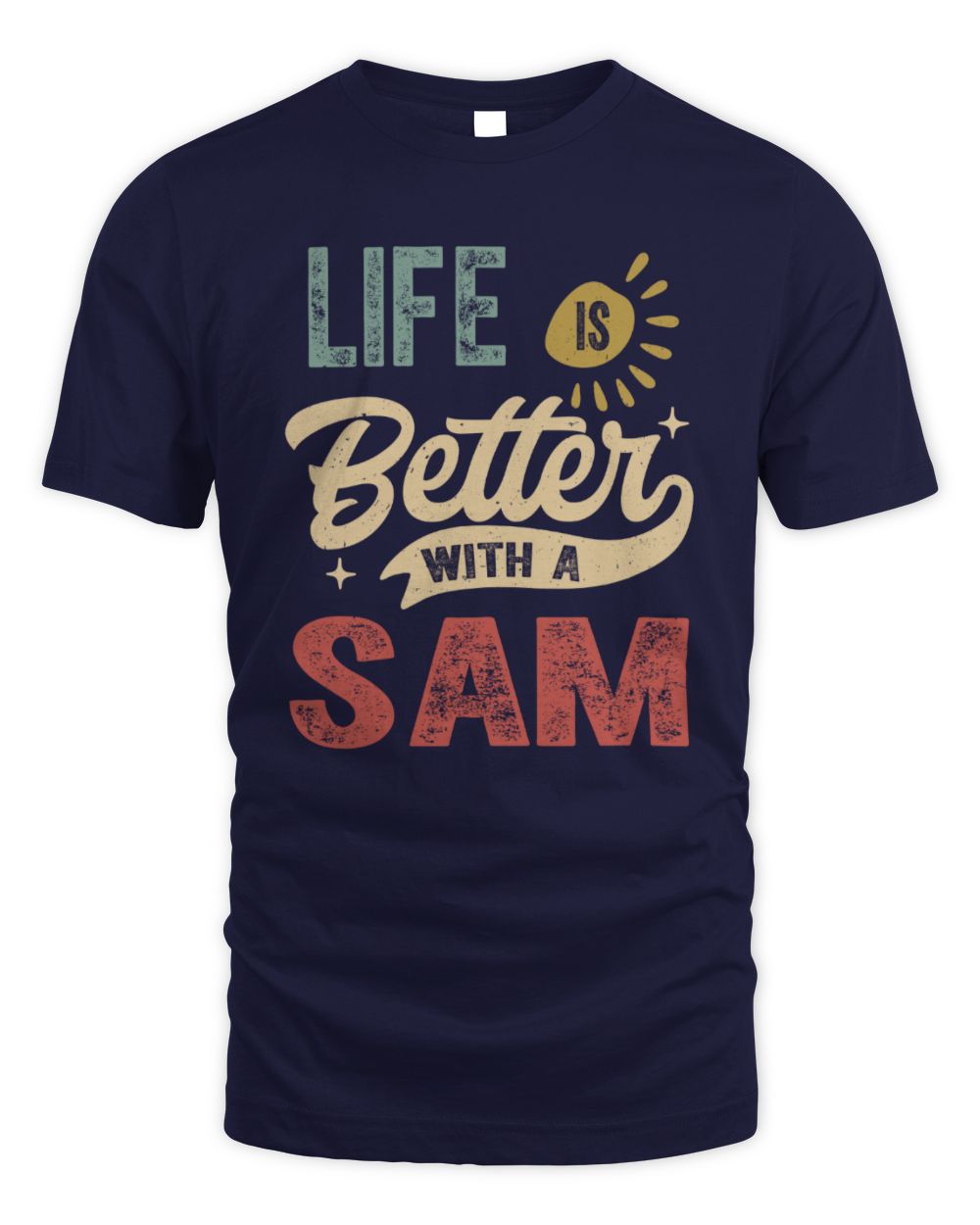 Life Is Better With a Name Personalized Retro T-Shirt SAM-48 / Unisex Standard T-Shirt / navy