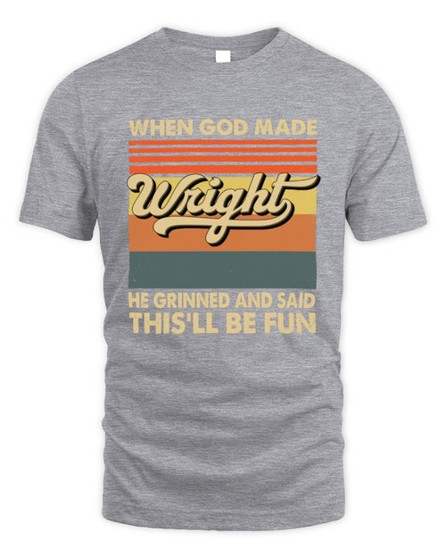 When God Made Your Name He Grinned Vintage T-Shirt WRIGHT M1-55 / Unisex Standard T-Shirt / sport grey