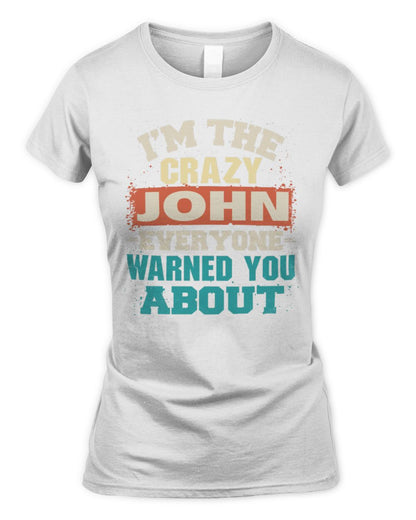 I'm the Crazy One Everyone Warned You About Retro Graphic T-Shirt JOHN M1-70 / Women's Standard T-Shirt / white