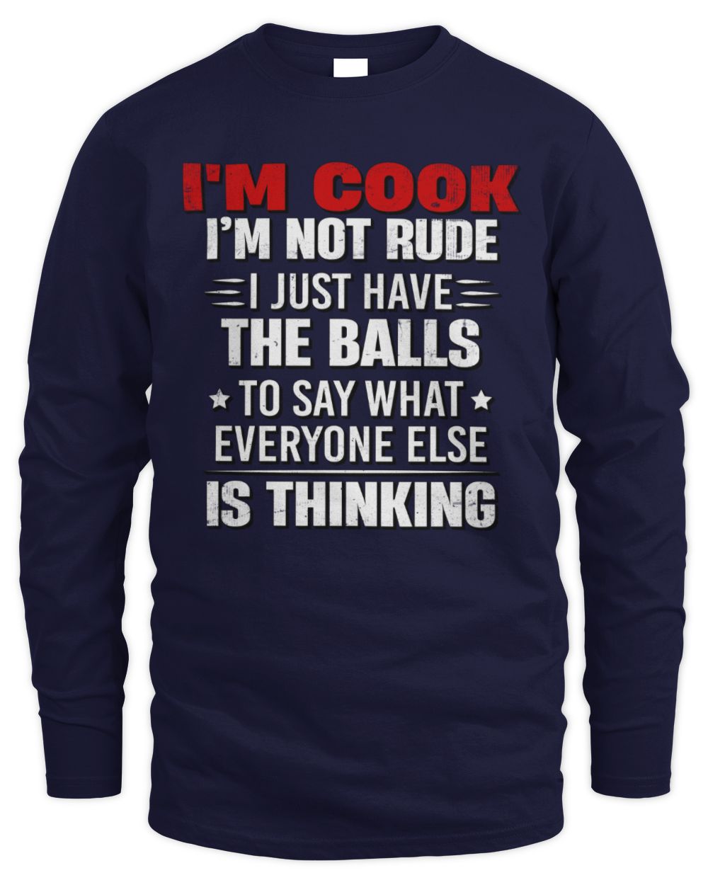 I'm Name I'm Not Rude I Just Have The Balls Funny T-Shirt COOK M1-46 / Men's Long Sleeved T-Shirt / navy