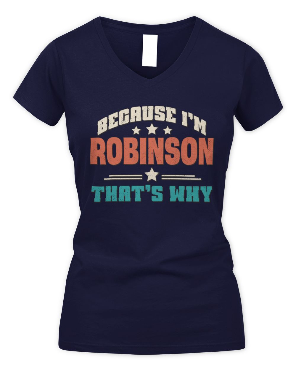 Because I'm Name That's Why Personalized Retro Shirt ROBINSON-49 / Women's V-Neck T-Shirt / navy