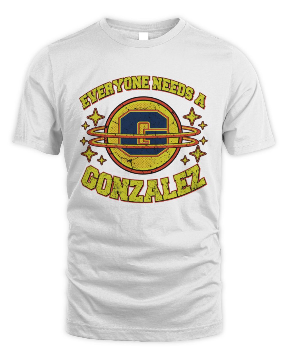 Everyone Needs a Your Name Shirt GONZALEZ M1-76 / Unisex Standard T-Shirt / white
