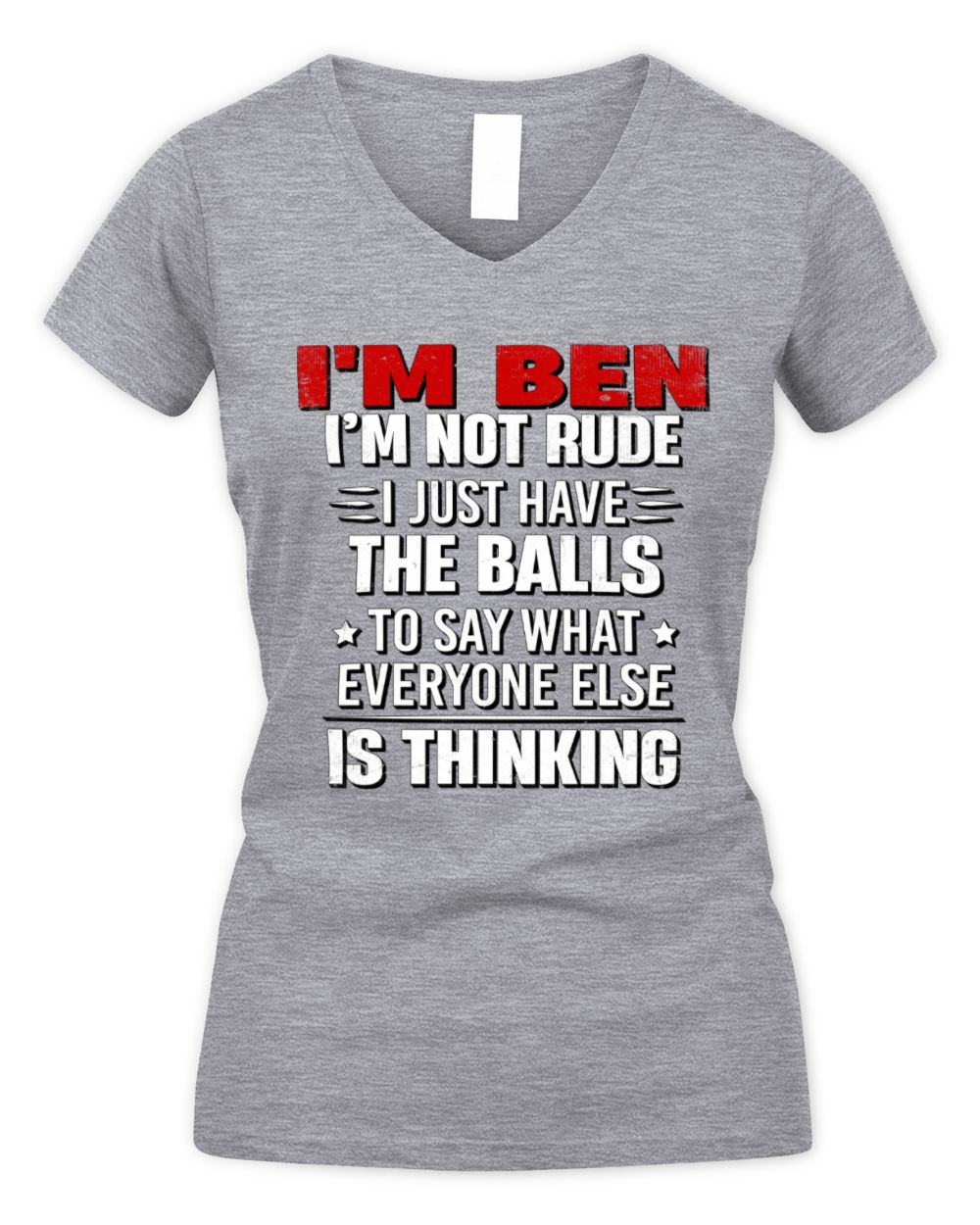 I'm Name I'm Not Rude I Just Have The Balls Funny T-Shirt BEN M1-46 / Women's V-Neck T-Shirt / sport grey