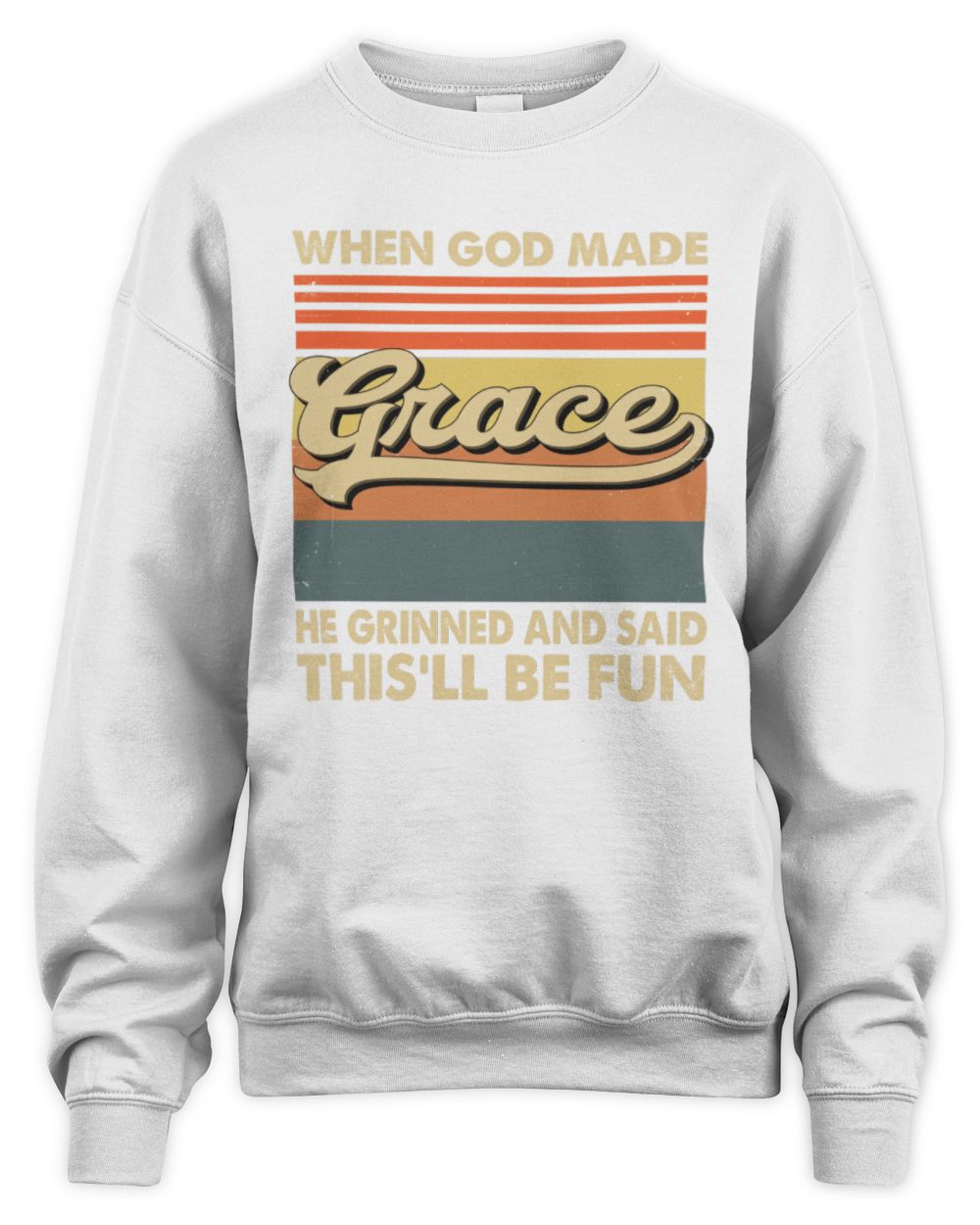 When God Made Your Name He Grinned Vintage T-Shirt GRACE M1-55 / Unisex Sweatshirt / white