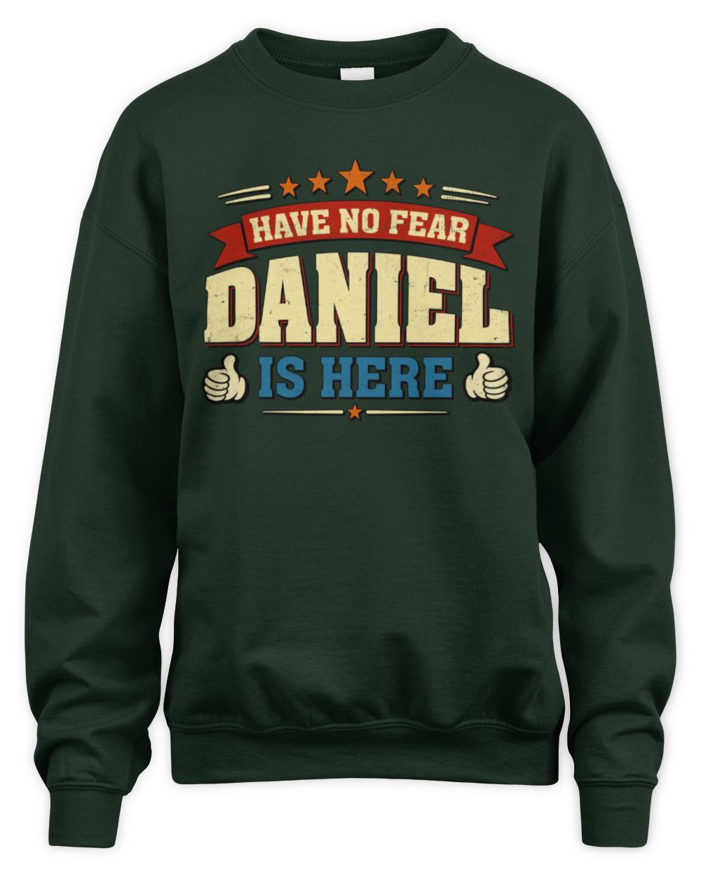 Have No Fear Your Name Is Here Cool Graphic T-Shirt DANIEL M1-71 / Unisex Sweatshirt / forest green
