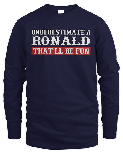 Underestimate Me That'll Be Fun Graphic T-Shirt RONALD M1-69 / Men's Long Sleeved T-Shirt / navy