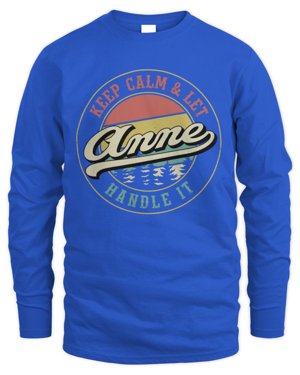 Keep Calm Let Your Name Handle It Retro T-Shirt ANNE M1-54 / Men's Long Sleeved T-Shirt / royal