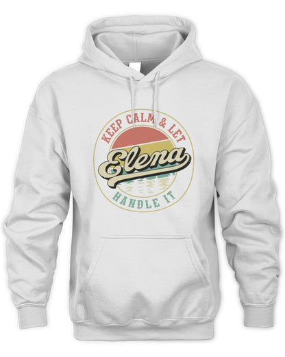 Keep Calm Let Your Name Handle It Retro T-Shirt ELENA M1-54 / Unisex Hoodie / white