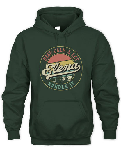 Keep Calm Let Your Name Handle It Retro T-Shirt ELENA M1-54 / Unisex Hoodie / forest green